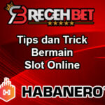 Tips dan Trick Bermain Slot Online