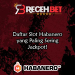 Daftar Slot Habanero yang Paling Sering Jackpot!