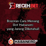 Bocoran Cara Menang Slot Habanero yang Jarang Diketahui!